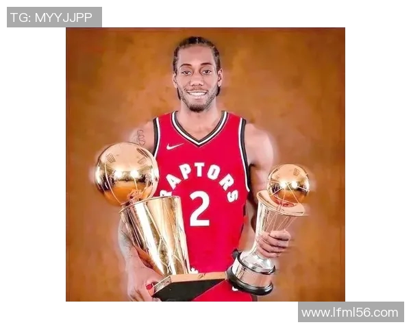 科怀伦纳德：从NBA超级明星到篮球传奇的成长之路